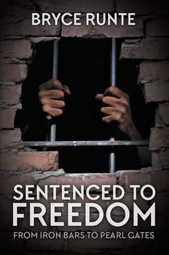 Cover image for Sentenced to Freedom: From Iron Bars to Pearl Gates