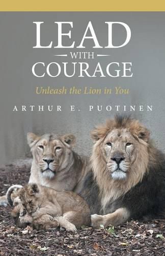 Cover image for Lead with Courage: Unleash the Lion in You