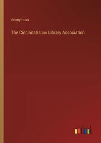 Cover image for The Cincinnati Law Library Association