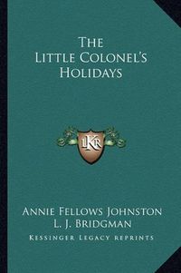 Cover image for The Little Colonel's Holidays