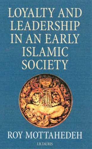 Cover image for Loyalty and Leadership in an Early Islamic Society
