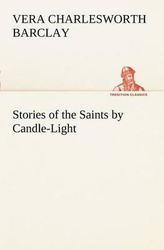 Cover image for Stories of the Saints by Candle-Light