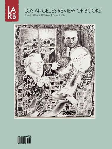 Cover image for Los Angeles Review of Books Quarterly Journal Fall 2016