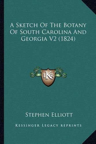 Cover image for A Sketch of the Botany of South Carolina and Georgia V2 (1824)