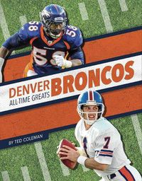 Cover image for Denver Broncos All-Time Greats
