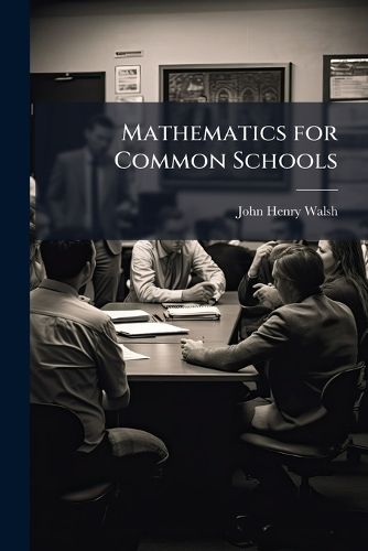 Cover image for Mathematics for Common Schools