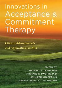 Cover image for Innovations in Acceptance and Commitment Therapy: Clinical Advancements and Applications in ACT