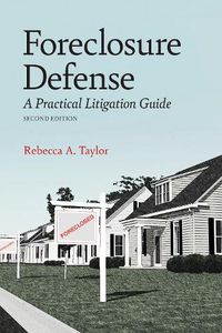 Cover image for Foreclosure Defense: A Practical Litigation Guide