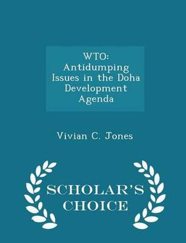 Cover image for Wto: Antidumping Issues in the Doha Development Agenda - Scholar's Choice Edition