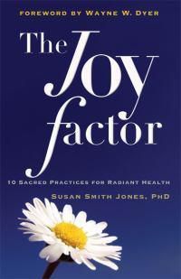 Cover image for Joy Factor: 10 Sacred Practices for Radiant Health