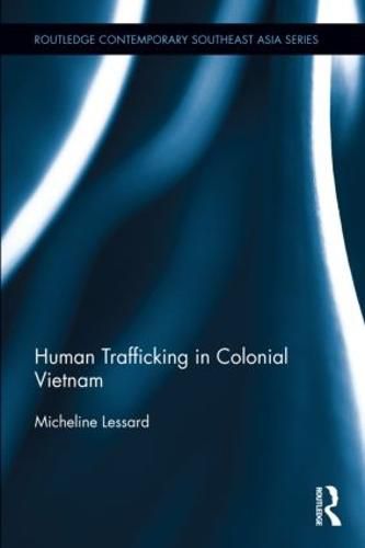 Cover image for Human Trafficking in Colonial Vietnam