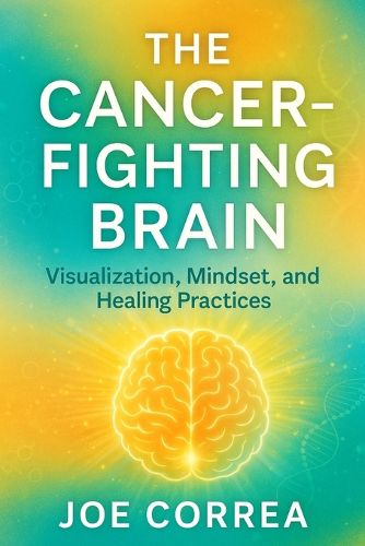 Cover image for The Cancer-Fighting Brain