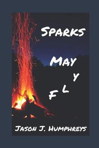Cover image for Sparks May Fly