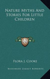 Cover image for Nature Myths and Stories for Little Children