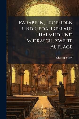 Cover image for Parabeln, Legenden und Gedanken aus Thalmud und Midrasch, zweite Auflage