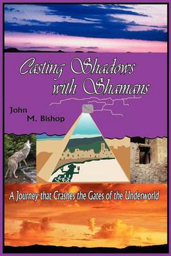 Cover image for Casting Shadows with Shamans: A Diabolical Tale That Crashes the Gates of the Underworld