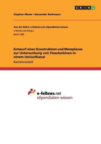 Cover image for Entwurf einer Konstruktion und Messplanes zur Untersuchung von Flussturbinen in einem Umlaufkanal