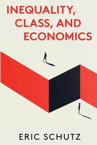 Cover image for Inequality, Class, and Economics