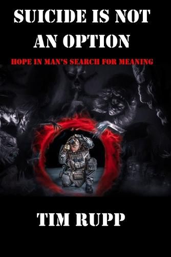 Cover image for Suicide is Not an Option: Hope in Man's Search for Meaning