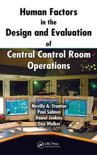 Cover image for Human Factors in the Design and Evaluation of Central Control Room Operations