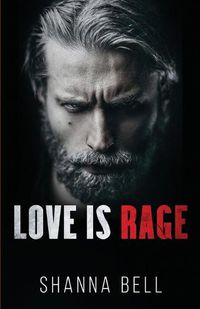 Cover image for Love is Rage: a dark mafia romance