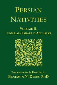 Cover image for Persian Nativities II: 'Umar Al-Tabari and Abu Bakr