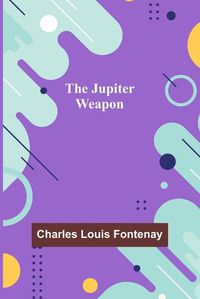 Cover image for The Jupiter Weapon