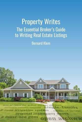 Cover image for Property Writes: The Essential Broker's Guide to Writing Real Estate Listings