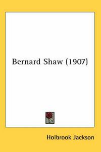 Cover image for Bernard Shaw (1907)