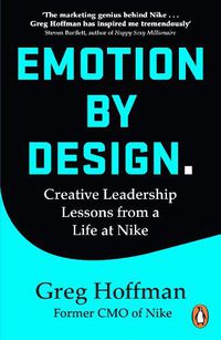 Cover image for Emotion by Design: Creative Leadership Lessons from a Life at Nike