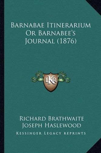 Cover image for Barnabae Itinerarium or Barnabee's Journal (1876)