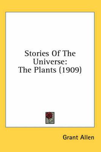 Cover image for Stories of the Universe: The Plants (1909)
