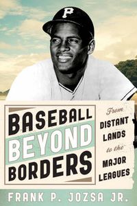 Cover image for Baseball beyond Borders: From Distant Lands to the Major Leagues