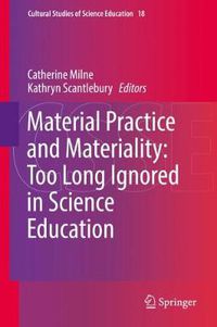 Cover image for Material Practice and Materiality: Too Long Ignored in Science Education