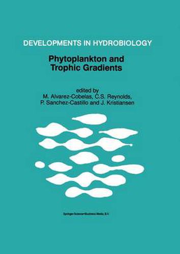 Cover image for Phytoplankton and Trophic Gradients: Proceedings of the 10th Workshop of the International Association of Phytoplankton Taxonomy & Ecology (IAP), held in Granada, Spain, 21-29 June 1996