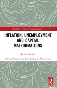 Cover image for Inflation, Unemployment and Capital Malformations