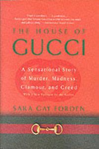 Cover image for House of Gucci: A Sensational Story of Murder, Madness, Glamour, and Greed