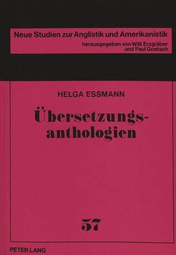 Cover image for Uebersetzungsanthologien: Eine Typologie Und Eine Untersuchung Am Beispiel Der Amerikanischen Versdichtung in Deutschsprachigen Anthologien, 1920-1960