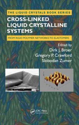 Cover image for Cross-Linked Liquid Crystalline Systems: From Rigid Polymer Networks to Elastomers