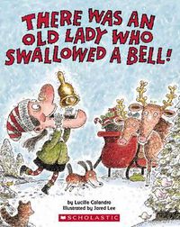 Cover image for There Was an Old Lady Who Swallowed a Bell