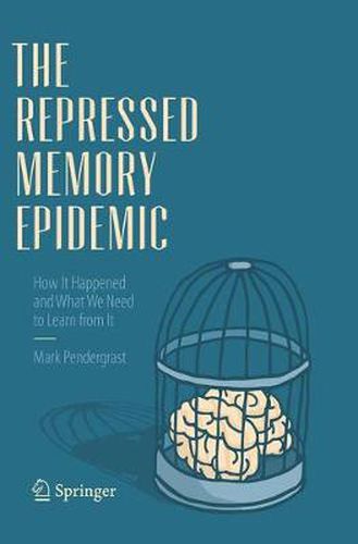 Cover image for The Repressed Memory Epidemic: How It Happened and What We Need to Learn from It