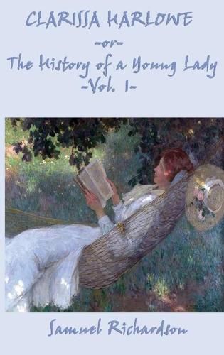Cover image for Clarissa Harlowe -Or- The History of a Young Lady -Vol. 1-