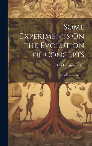 Cover image for Some Experiments On the Evolution of Concepts