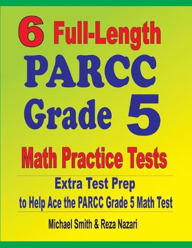 Cover image for 6 Full-Length PARCC Grade 5 Math Practice Tests: Extra Test Prep to Help Ace the PARCC Grade 5 Math Test