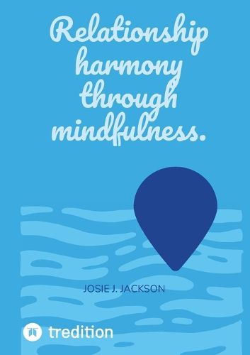 Cover image for Relationship harmony through mindfulness.