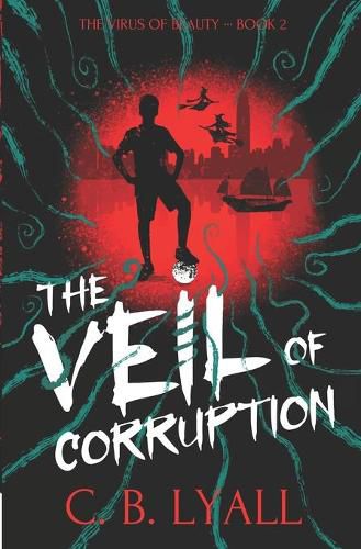 Cover image for The Veil of Corruption: The Virus of Beauty Book 2