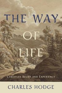 Cover image for The Way of Life: Christian Belief and Experience