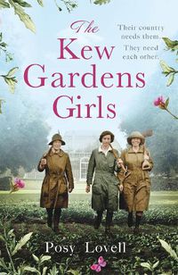 Cover image for The Kew Gardens Girls: An emotional and sweeping historical novel perfect for fans of Kate Morton