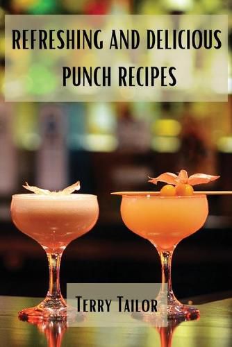 Cover image for Refreshing and Delicious Punch Recipes