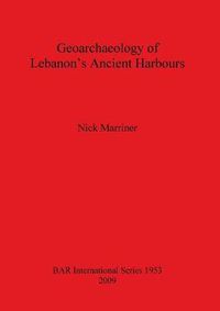 Cover image for Geoarchaeology of Lebanon's Ancient Harbours